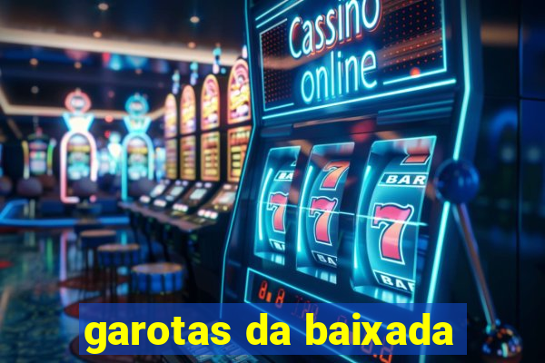 garotas da baixada